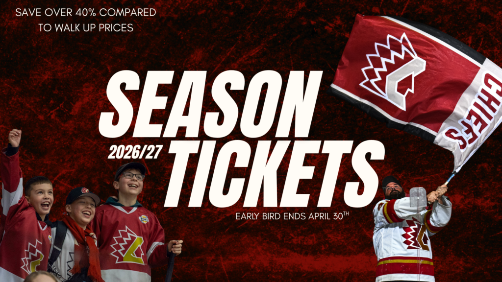 2026/27 Season Tickets On Sale Now! | Chilliwack Chiefs